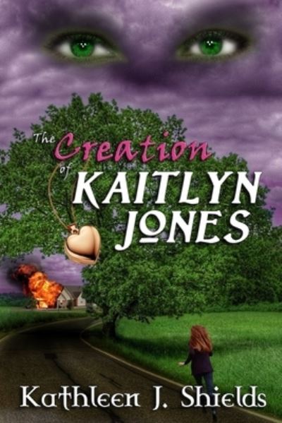 The Creation of Kaitlyn Jones - Kaitlyn Jones Trilogy - Kathleen J Shields - Books - Erin Go Bragh Publishing - 9781941345061 - February 7, 2014