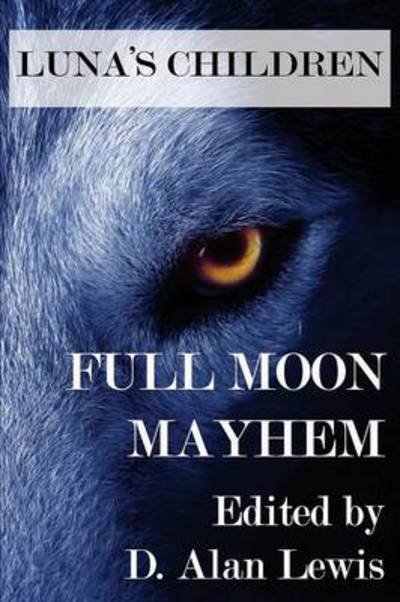 Cover for D Alan Lewis · Luna's Children: Full Moon Mayhem (Paperback Book) (2014)