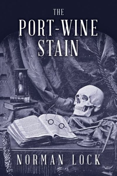 Cover for Norman Lock · The Port-Wine Stain (Pocketbok) (2016)