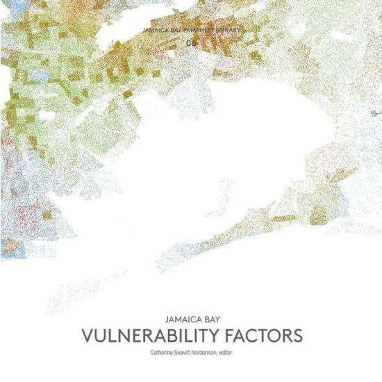 Cover for Catherine Seavitt Nordenson · Jamaica Bay Pamphlet Library 06: Jamaica Bay Vulnerability Factors (Taschenbuch) (2015)