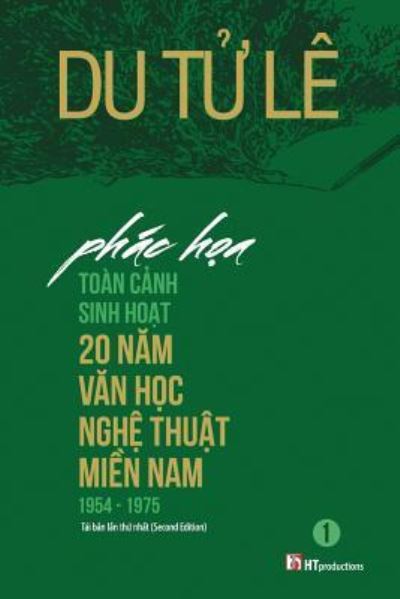 Cover for Le Tu Du · Phac Hoa Toan Canh Sinh Hoat 20 Nam Van Hoc Nghe Thuat Mien Nam 1954 - 1975 (2nd Edition) (Paperback Bog) (2015)