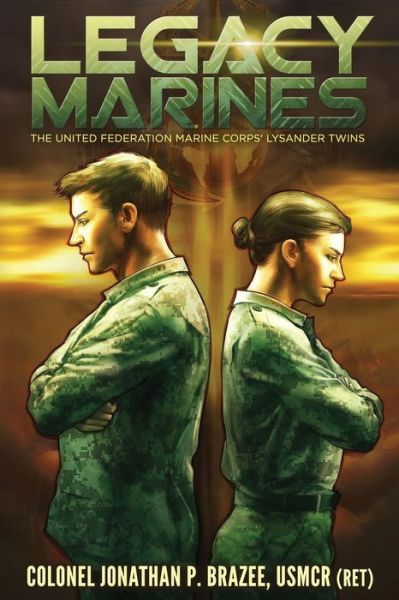 Cover for Jonathan P Brazee · Legacy Marines - United Federation Marine Corps' Lysander Twins (Paperback Book) (2016)