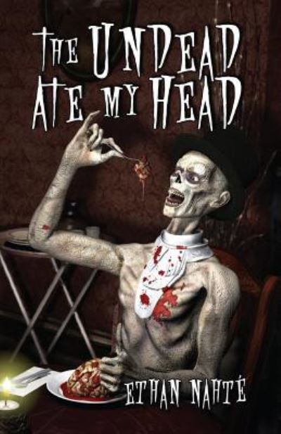 Cover for Ethan Nahté · The Undead Ate My Head (Paperback Book) (2017)