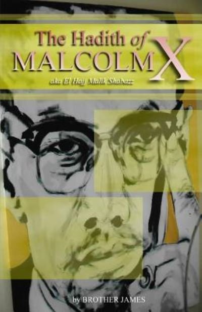 Cover for Brother James · The Hadith of Malcolm X (Paperback Book) (2017)