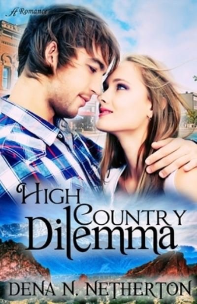 Cover for Dena Netherton · High Country Dilemma (Taschenbuch) (2017)