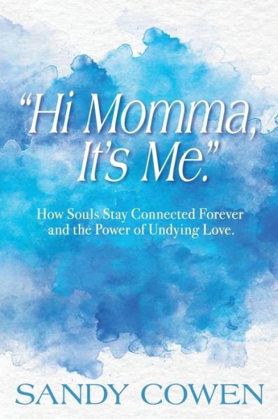 Cover for Sandy Cowen · &quot;Hi Momma, It's Me.&quot; (Paperback Book) (2020)