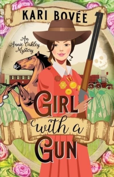 Cover for Kari Bovee · Girl with a Gun An Annie Oakley Mystery (Paperback Book) (2020)
