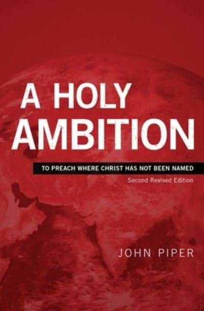 Cover for John Piper · A Holy Ambition (Paperback Bog) (2019)