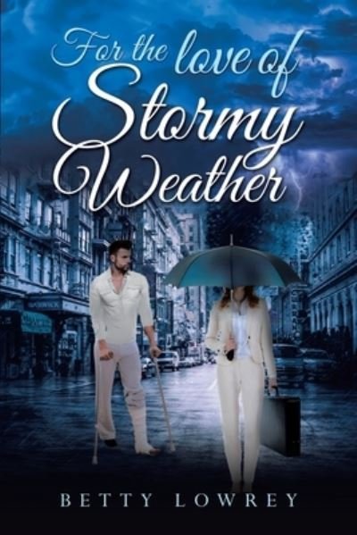 Cover for Betty Lowrey · For the Love of Stormy Weather (Paperback Book) (2019)