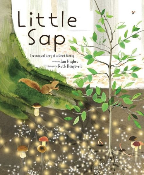 Cover for Jan Hughes · Little Sap: The Magical Story of a Forest Family (Gebundenes Buch) (2021)