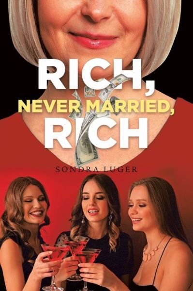 Cover for Sondra Luger · Rich, Never Married, Rich (Paperback Book) (2022)