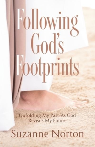 Cover for Suzanne Norton · Following God's Footprints: Unfolding My Past, As God Reveals My Future (Paperback Book) (2021)