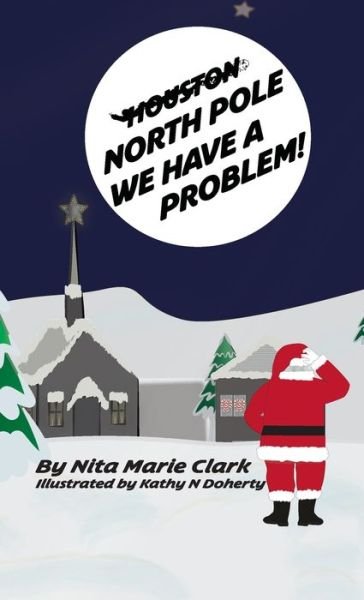 Cover for Nita Marie Clark · North Pole, We Have a Problem (Bok) (2022)