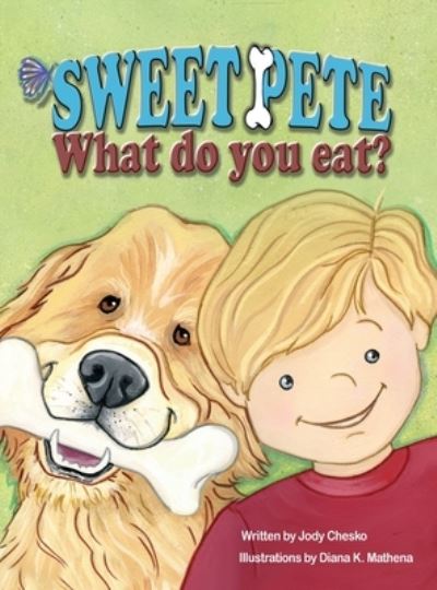 Cover for Jody Chesko · Sweet Pete, what do you eat? (Hardcover Book) (2021)