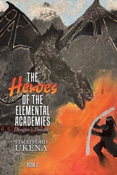 Cover for Stratford Ukena · The Heroes of The Elemental Academies (Paperback Book) (2022)