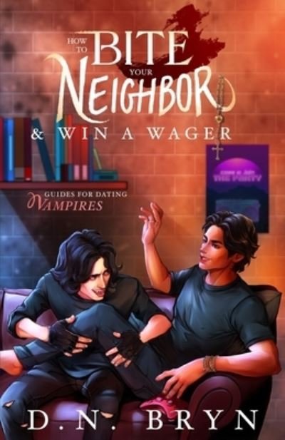 Cover for D N Bryn · How to Bite Your Neighbor and Win a Wager - Guides for Dating Vampires (Paperback Book) (2022)