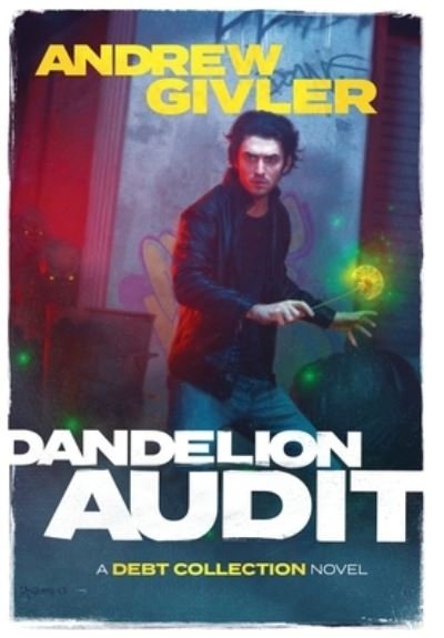 Cover for Andrew Givler · Dandelion Audit - The Debt Collection (Hardcover Book) (2023)
