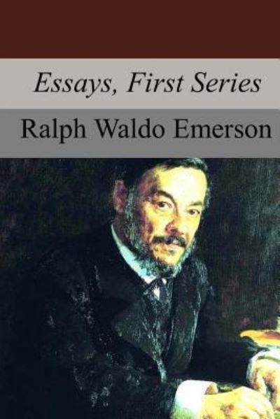 Cover for Ralph Waldo Emerson · Essays, First Series (Paperback Book) (2017)