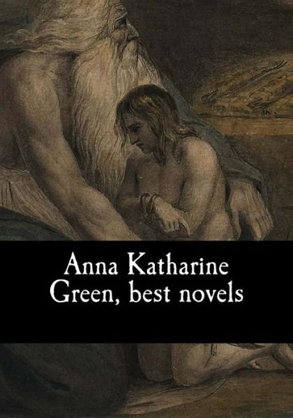 Cover for Anna Katharine Green · Anna Katharine Green, best novels (Paperback Bog) (2017)