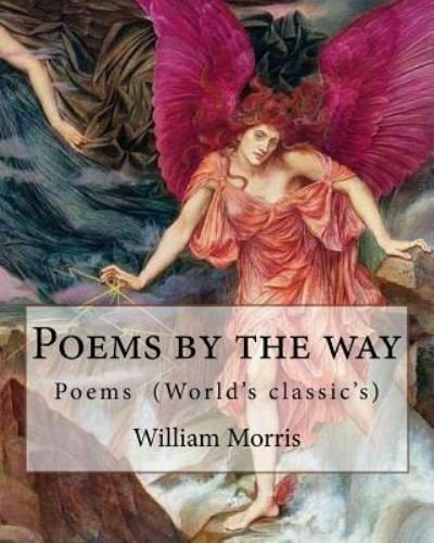 Cover for William Morris · Poems by the way By (Taschenbuch) (2017)