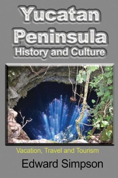 Cover for Edward Simpson · Yucatan Peninsula History and Culture (Paperback Book) (2017)