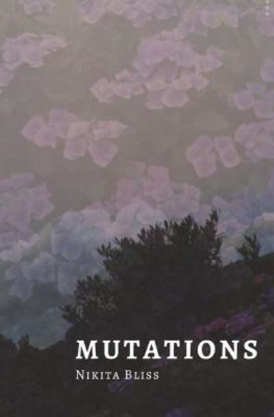 Cover for Nikita Bliss · Mutations (Paperback Book) (2018)