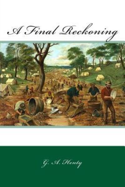 A Final Reckoning - G A Henty - Bücher - Createspace Independent Publishing Platf - 9781985046061 - 4. Februar 2018