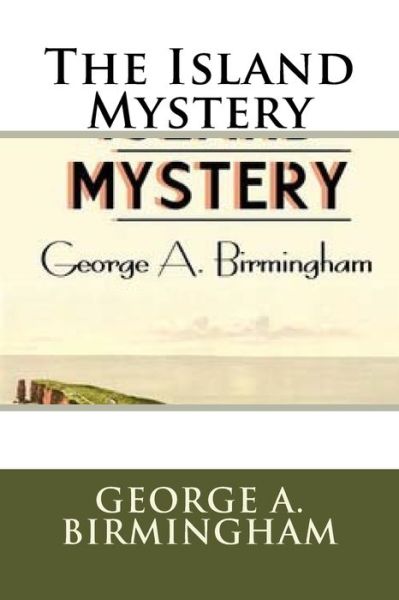 Cover for George A Birmingham · The Island Mystery (Paperback Book) (2018)