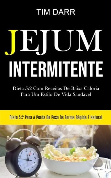 Cover for Tim Darr · Jejum Intermitente : Dieta 5 (Paperback Book) (2020)