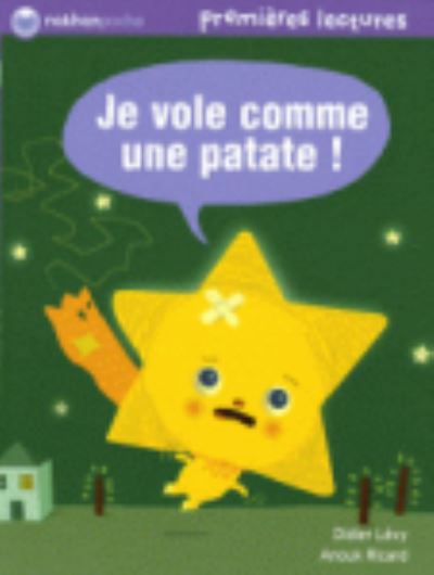 Je vole comme une patate! - Anouk Ricard - Books - Fernand Nathan - 9782092514061 - August 28, 2007