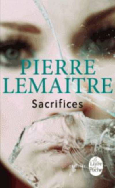 Sacrifices - Pierre Lemaitre - Books - Librairie generale francaise - 9782253179061 - February 5, 2014