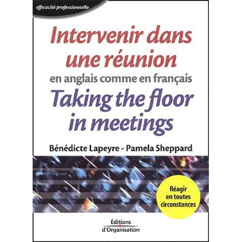 Intervenir dans une réunion en anglais comme en français - Bénédicte Lapeyre - Books - Editions d'Organisation - 9782708129061 - 2003