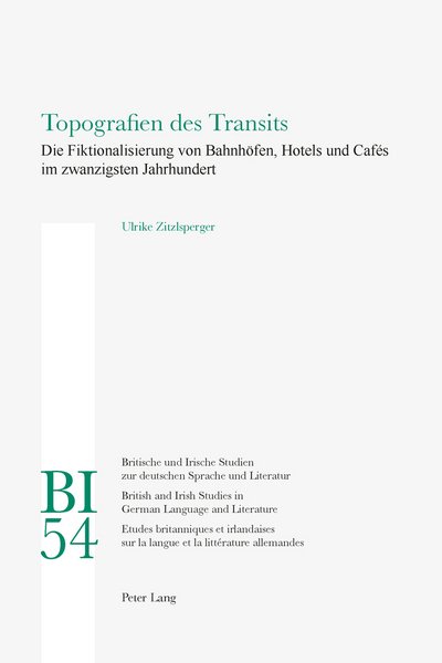Cover for Ulrike Zitzlsperger · Topografien Des Transits: Die Fiktionalisierung Von Bahnheofen, Hotels Und Cafaes Im Zwanzigsten Jahrhundert (Taschenbuch) [German edition] (2013)