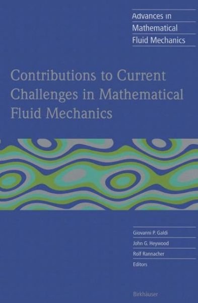 Giovanni P Galdi · Contributions to Current Challenges in Mathematical Fluid Mechanics - Advances in Mathematical Fluid Mechanics (Paperback Book) [Softcover reprint of the original 1st ed. 2004 edition] (2012)