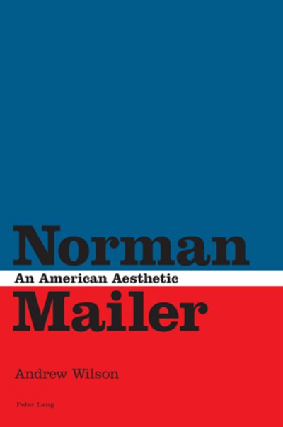 Cover for Andrew Wilson · Norman Mailer: An American Aesthetic (Paperback Bog) [New edition] (2008)