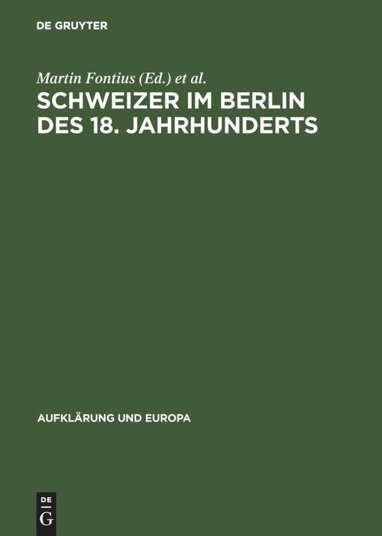 Schweizer im Berlin d.18.Jahrhunderts - Martin Fontius - Books - Akademie Verlag - 9783050029061 - December 1, 1996