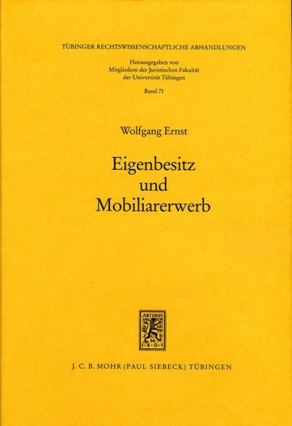 Cover for Wolfgang Ernst · Eigenbesitz und Mobiliarerwerb - Tubinger Rechtswissenschaftliche Abhandlungen (Hardcover Book) [German edition] (1992)