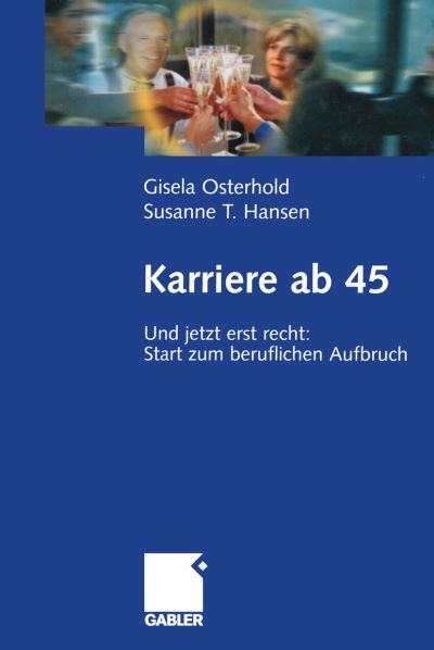 Cover for Gisela Osterhold · Karriere Ab 45 (Paperback Book) [Softcover reprint of the original 1st ed. 2003 edition] (2012)