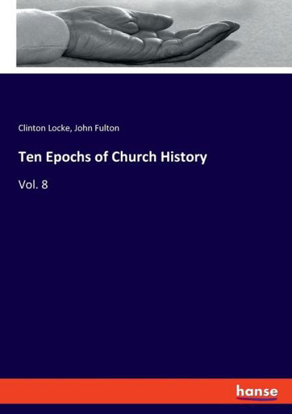 Ten Epochs of Church History - Locke - Książki -  - 9783337865061 - 13 grudnia 2019