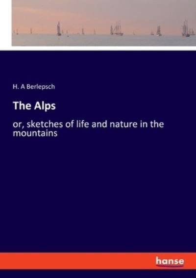 Cover for H A Berlepsch · The Alps (Paperback Book) (2022)