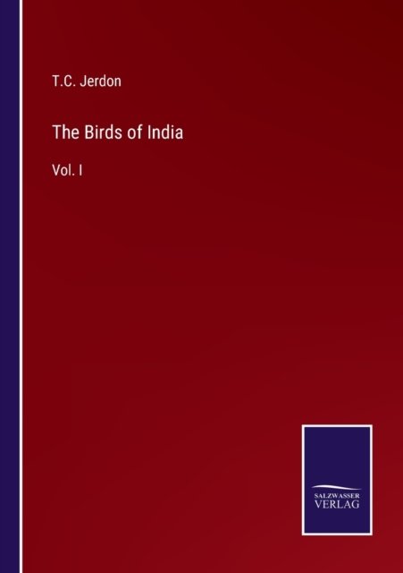 Cover for T C Jerdon · The Birds of India : Vol. I (Paperback Bog) (2022)