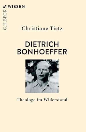 Cover for Christiane Tietz · Dietrich Bonhoeffer (Book) (2024)