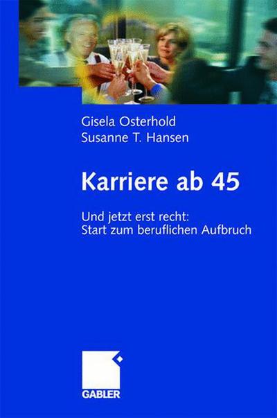 Cover for Gisela Osterhold · Karriere AB 45: Und Jetzt Erst Recht: Start Zum Beruflichen Aufbruch (Hardcover Book) [2003 edition] (2003)