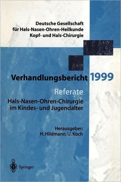 Cover for H Hildmann · Referate - Verhandlungsbericht der Deutschen Gesellschaft fur Hals-Nasen-Ohren-Heilkunde, Kopf- und Hals-Chirurgie / 1999 (Paperback Book) (1999)