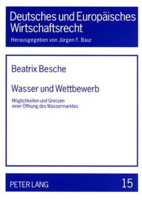 Cover for Besche Beatrix Besche · Wasser und Wettbewerb: Moeglichkeiten und Grenzen einer Oeffnung des Wassermarktes (Paperback Book) (2004)