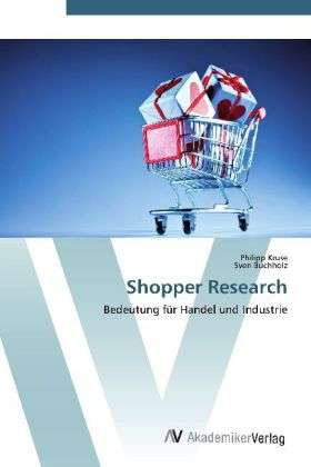 Shopper Research - Kruse - Books -  - 9783639422061 - June 1, 2012