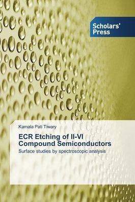 Cover for Tiwary · ECR Etching of II-VI Compound Se (Book) (2013)