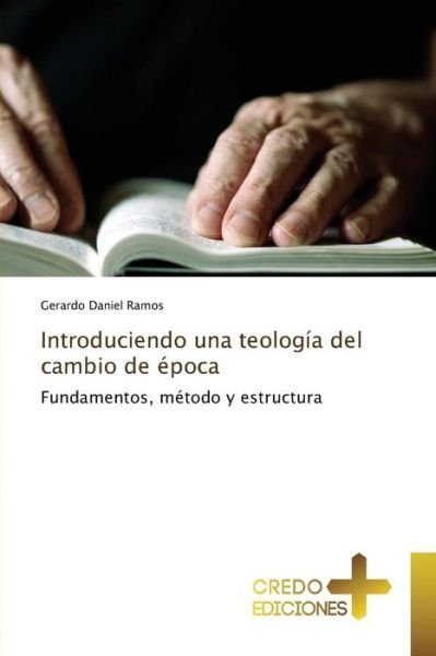 Cover for Ramos Gerardo Daniel · Introduciendo Una Teologia Del Cambio De Epoca (Paperback Book) (2015)