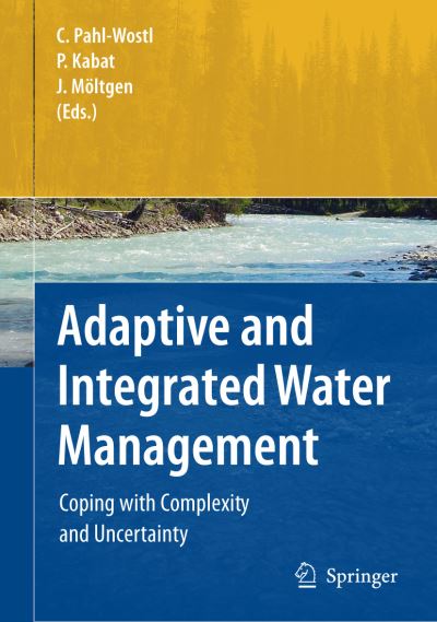 Cover for Claudia Pahl-wostl · Adaptive and Integrated Water Management: Coping with Complexity and Uncertainty (Paperback Book) [1st Ed. Softcover of Orig. Ed. 2008 edition] (2010)