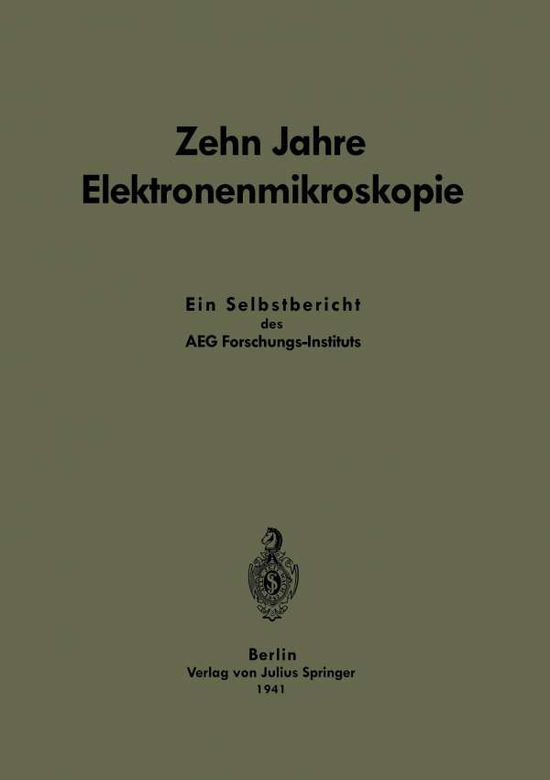 Cover for Carl Ramsauer · Zehn Jahre Elektronenmikroskopie: Ein Selbstbericht Des Aeg-Forschungs-Instituts (Paperback Book) [1941 edition] (1941)